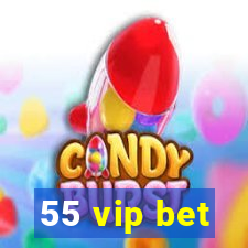 55 vip bet